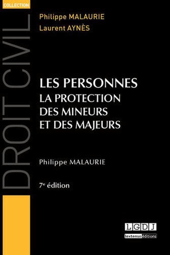 Philippe Malaurie - Les personnes - La protection des mineurs et des majeurs.
