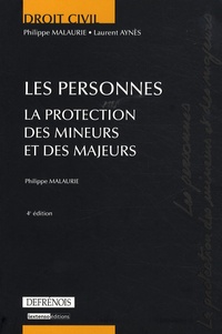 Philippe Malaurie - Les personnes - La protection des mineurs et des majeurs.