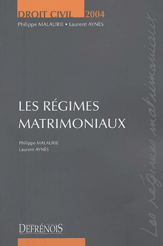 Philippe Malaurie et Laurent Aynès - Les régimes matrimoniaux.