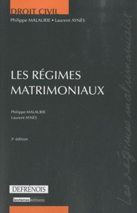 Philippe Malaurie et Laurent Aynès - Les régimes matrimoniaux.