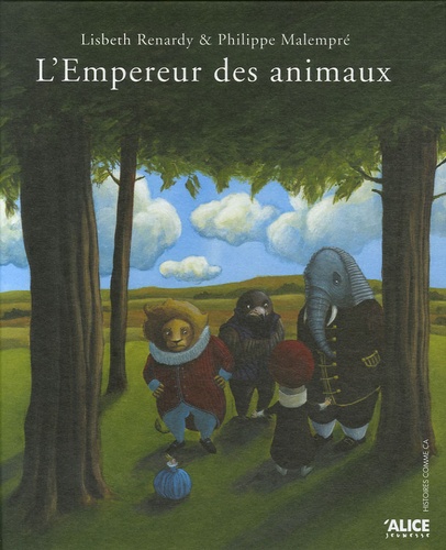 Philippe Malempré et Lisbeth Renardy - L'empereur des animaux.