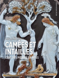 Philippe Malgouyres - Camées et intailles - L'art des pierres gravées.