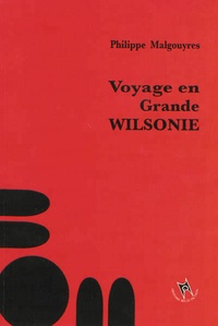 Philippe Malgouyres - Voyage en Grande Wilsonie.