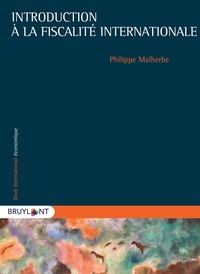 Philippe Malherbe - Introduction à la fiscalité internationale des revenus.