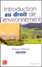 Philippe Malingrey - Introduction au droit de l'environnement.