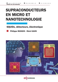 Philippe Mangin et Rémi Kahn - Supraconducteurs en micro et nanotechnologie.