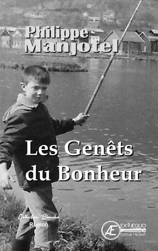 Philippe Manjotel - Les genêts du bonheur.