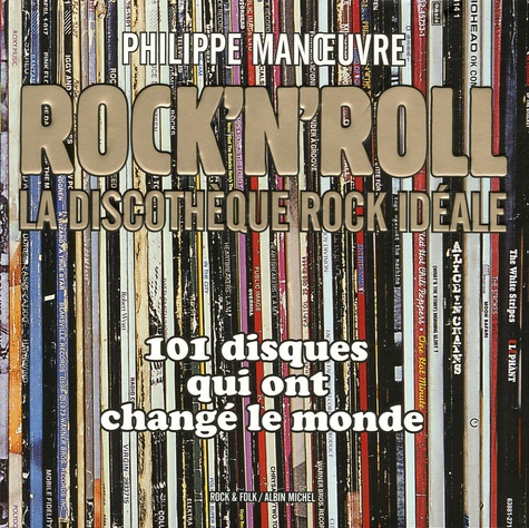 Philippe Manoeuvre - Rock'n'Roll - La discothèque Rock idéale.