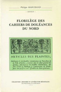 Philippe Marchand - Florilège des Cahiers de doléances du Nord.