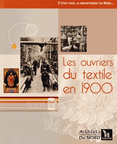 Philippe Marchand et Claudine Wallart - Les ouvriers du textile en 1900. 1 Cédérom