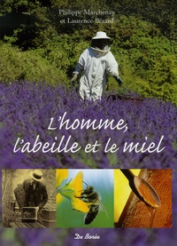 Philippe Marchenay et Laurence Bérard - L'homme, l'abeille et le miel.