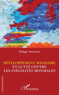Philippe Marchesin - Développement solidaire et lutte contre les inégalités mondiales.