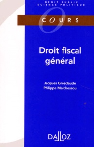 Philippe Marchessou et Jacques Grosclaude - Droit fiscal général.