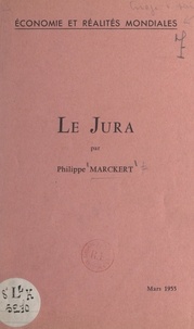 Philippe Marckert - Le Jura - La vocation d'un département.