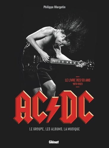 AC/DC. Le groupe, les albums, la musique