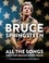 Bruce Springsteen: All the Songs. The Story Behind Every Track