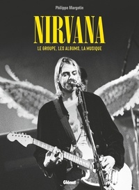 Nirvana - Le groupe, les albums, la musique