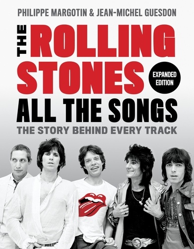 The Rolling Stones All the Songs Expanded Edition. The Story Behind Every Track