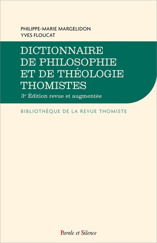 Dictionnaire de philosophie et de théologie thomistes 3e édition revue et augmentée