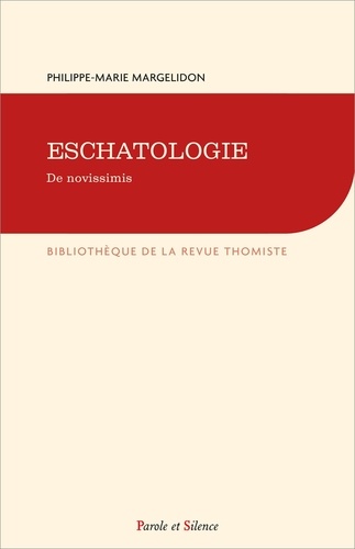 Philippe-Marie Margelidon - Eschatologie - De novissimis.