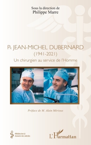 Pr Jean-Michel Dubernard (1941-2021). Un chirurgien au service de l'Homme