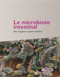 Philippe Marteau et Joël Doré - Le microbiote intestinal - Un organe à part entière.