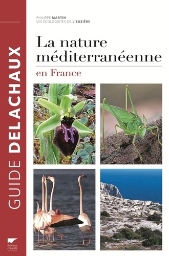 Philippe Martin et  Ecologistes de l'Euzière - La nature méditerranéenne en France.