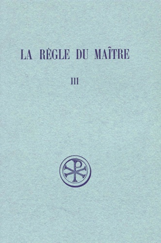 Philippe Martin - La Regle Du Maitre. Tome 3, Concordance Verbale Du Texte Critique Conforme A L'Orthographe Du Manuscrit, Edition Latine.