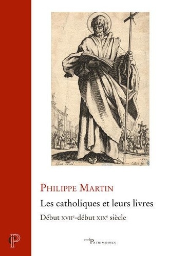Les catholiques et leurs livres. Début XVIIe-début XIXe siècle