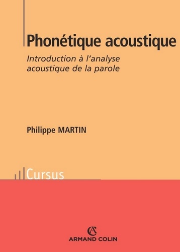 Philippe Martin - Phonétique acoustique - Introduction à l'analyse acoustique de la parole.