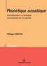 Philippe Martin - Phonétique acoustique - Introduction à l'analyse acoustique de la parole.