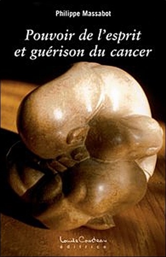 Philippe Massabot - Pouvoir de l'esprit et guérison du cancer.