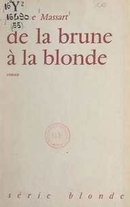 Philippe Massard - De la brune à la blonde.