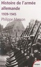Philippe Masson - Histoire de l'armée allemande (1939-1945).