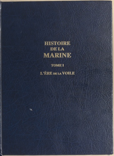 Histoire de la Marine (1). L'ère de la voile