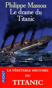 Philippe Masson - Le drame du "Titanic".