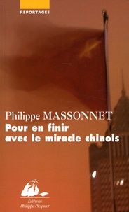 Philippe Massonnet - Pour en finir avec le miracle chinois.