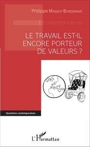 Philippe Massot-Bordenave - Le travail est-il encore porteur de valeurs ?.