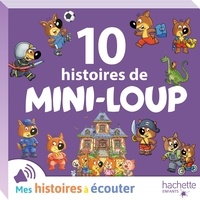 Philippe Matter et Magali Rosenzweig - 10 histoires de Mini-Loup.