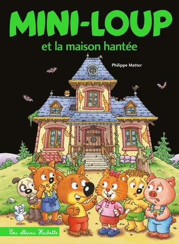 Philippe Matter - Mini-Loup et la maison hantée.