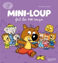 Philippe Matter - Mini-Loup fait les 400 coups.