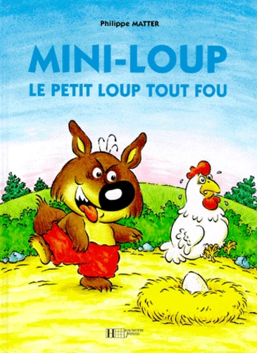 couverture de : Mini-Loup, le petit loup tout fou