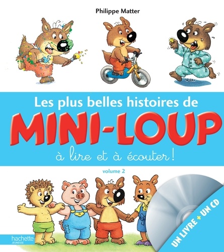 Philippe Matter - Mini-Loup  : Les plus belles histoires de Mini-Loup à lire et à écouter ! - Tome 2. 1 CD audio