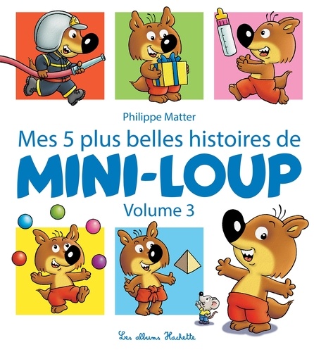 Mini-Loup  Mes 5 plus belles histoires de Mini-Loup. Tome 3