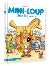 Philippe Matter - Mini-Loup  : Mini-Loup chez les Grecs.