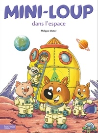 Philippe Matter - Mini-Loup  : Mini-Loup dans l'espace.