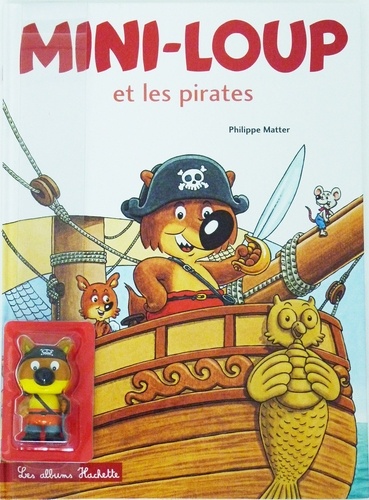 Philippe Matter - Mini-Loup  : Mini-loup et les pirates - Avec 1 figurine.