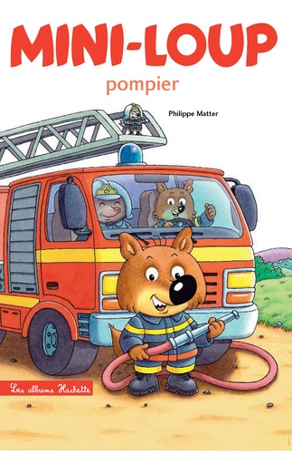 Philippe Matter - Mini-Loup  : Mini-Loup pompier.