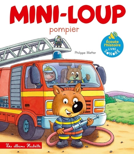 Mini-Loup  Mini-Loup Pompier
