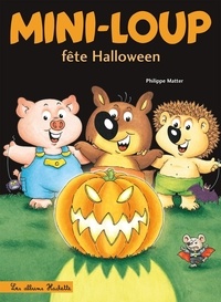 Philippe Matter - Mini-Loup Tome 13 : Mini-Loup fête Halloween - Avec une figurine.